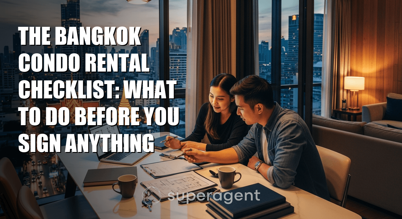 The Bangkok Condo Rental Checklist: What to Do Before You Sign Anything