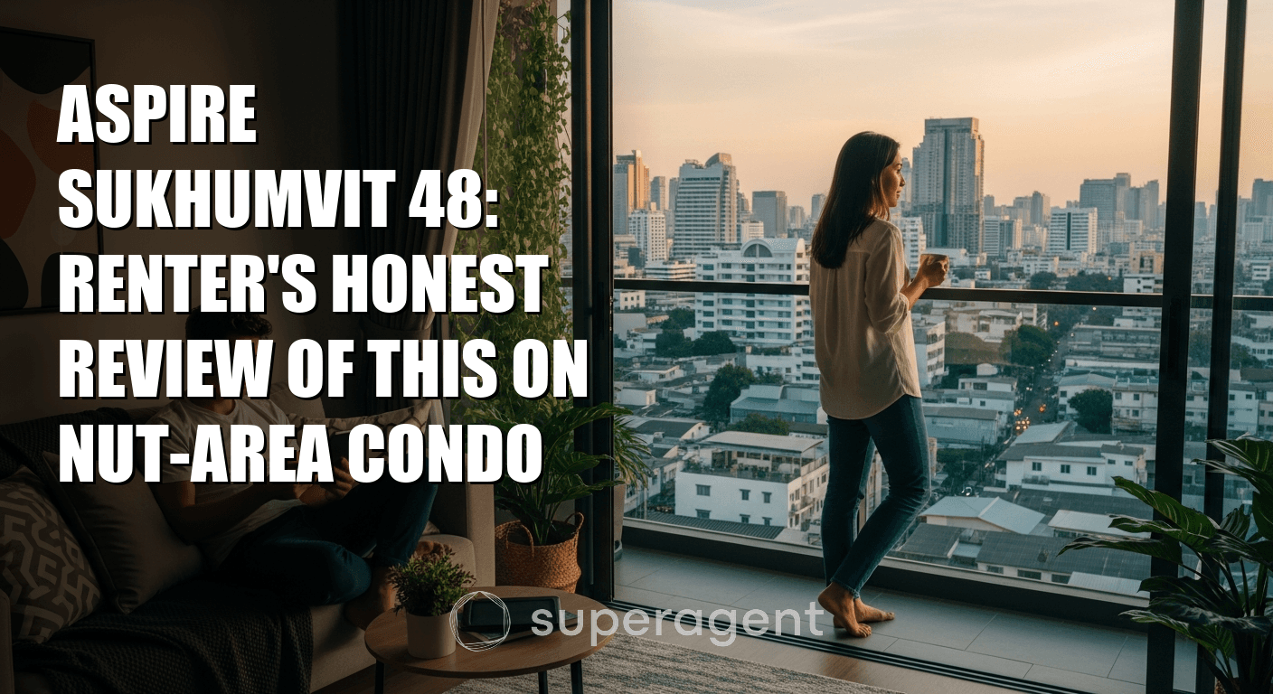 Aspire Sukhumvit 48: Renter's Honest Review of This On Nut-Area Condo