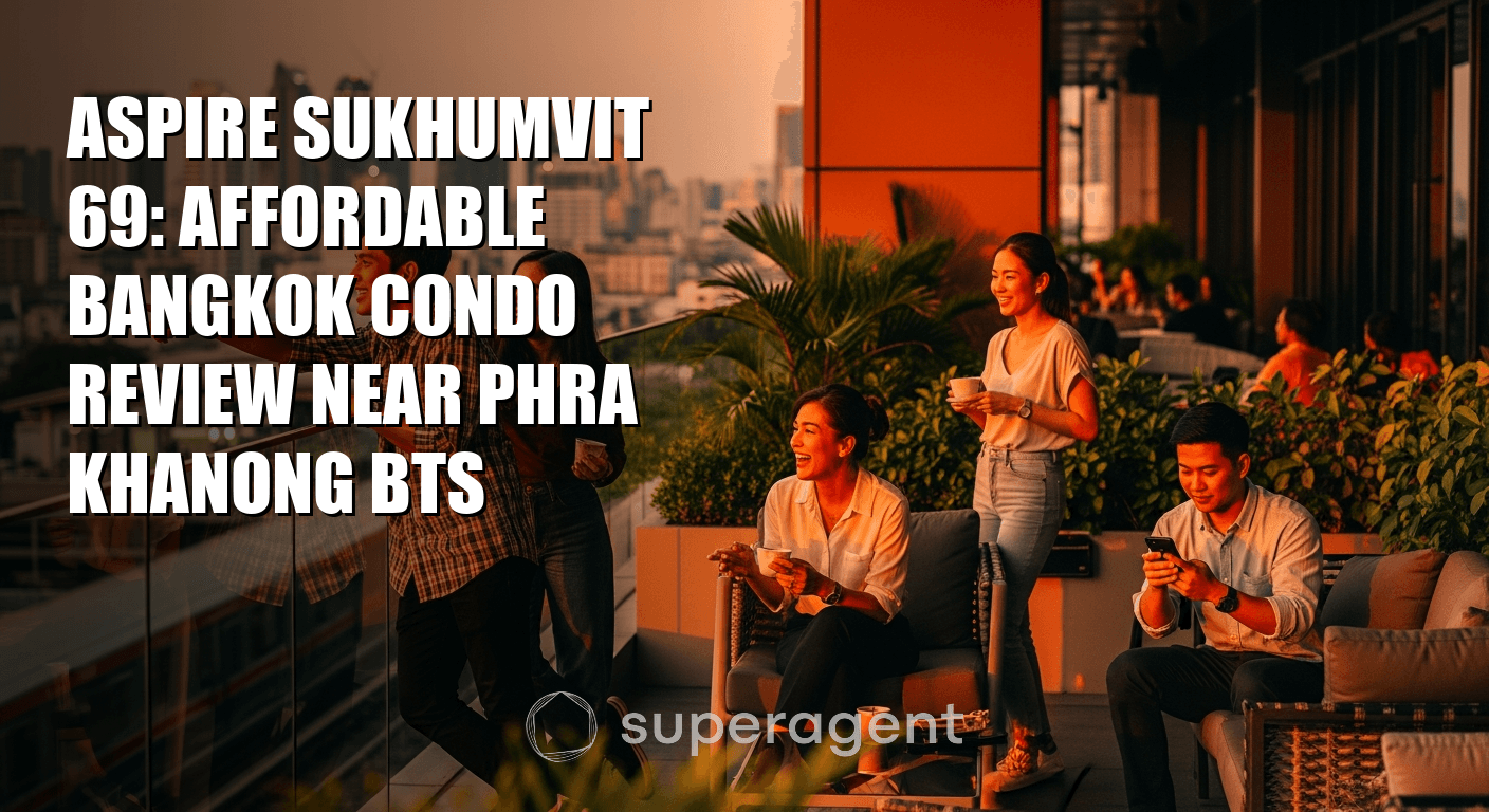 Aspire Sukhumvit 69: Affordable Bangkok Condo Review Near Phra Khanong BTS