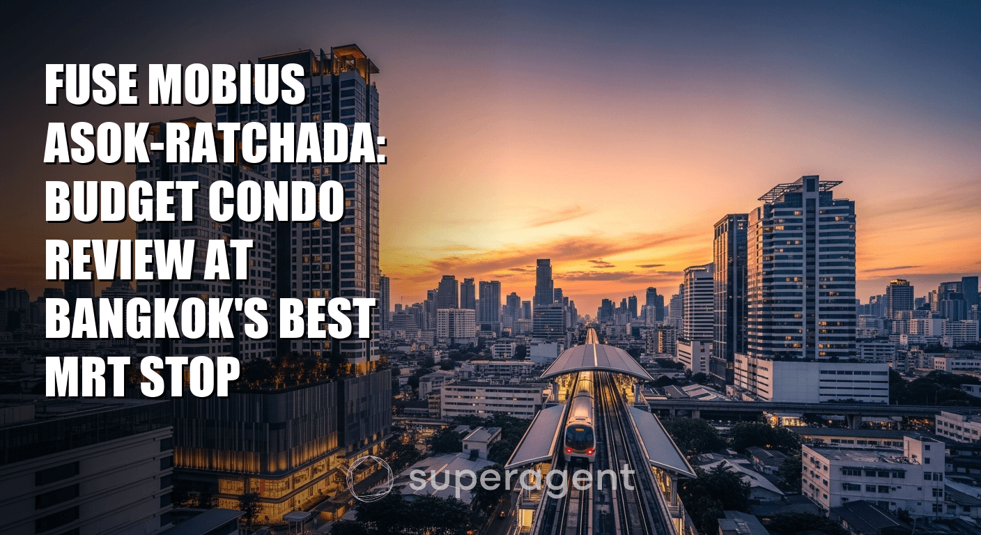 Fuse Mobius Asok-Ratchada: Budget Condo Review at Bangkok's Best MRT Stop