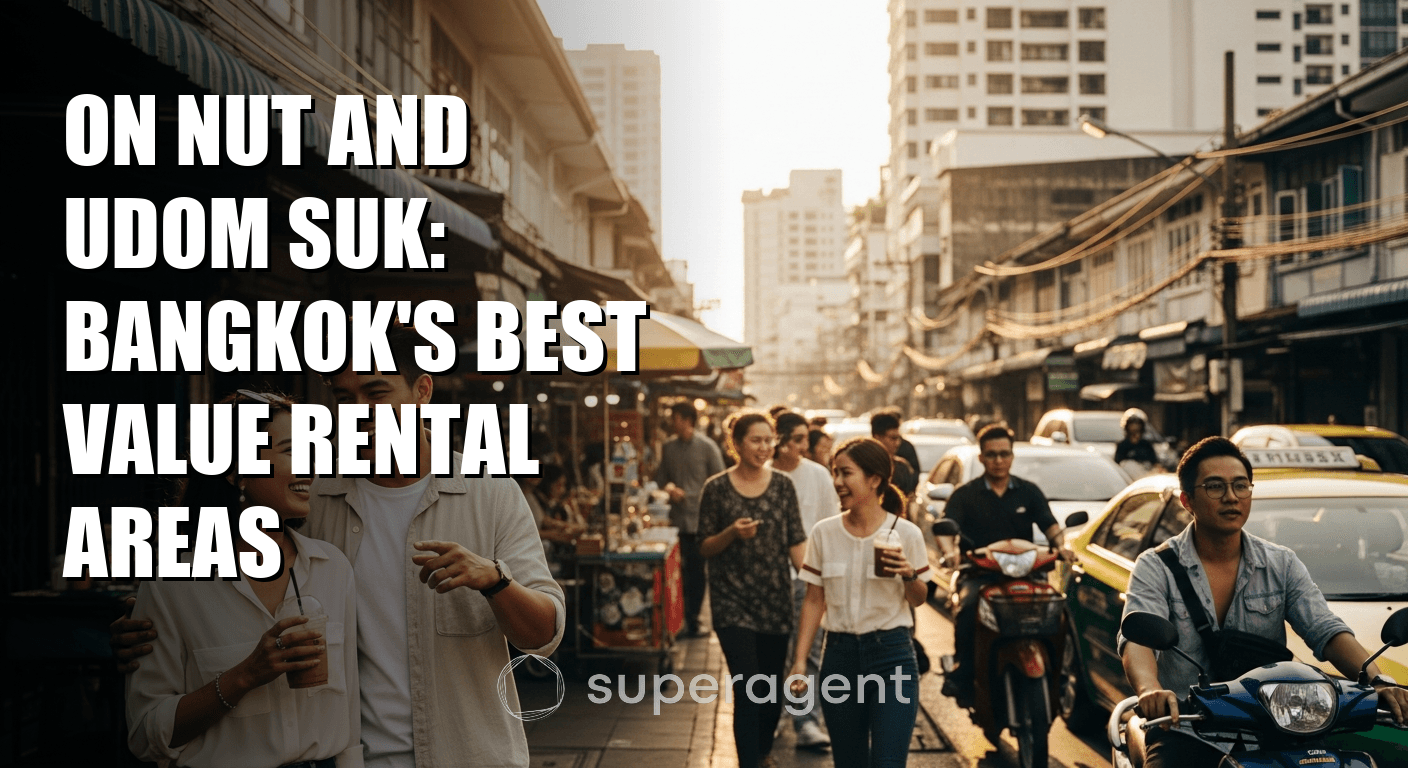 On Nut and Udom Suk: Bangkok's Best Value Rental Areas