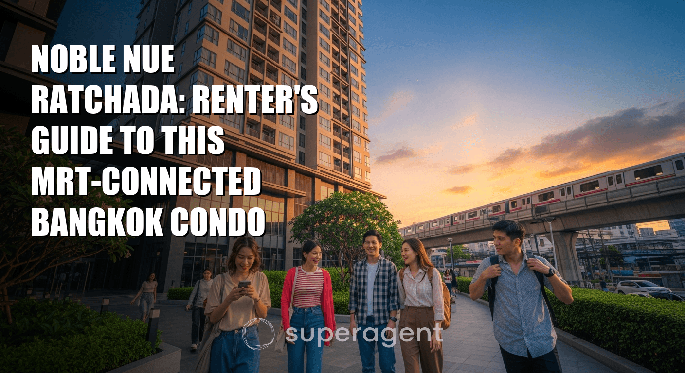 Noble Nue Ratchada: Renter's Guide to This MRT-Connected Bangkok Condo
