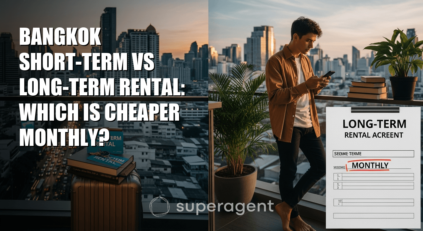 Bangkok Short-Term vs Long-Term Rental: Which Is Cheaper Monthly?