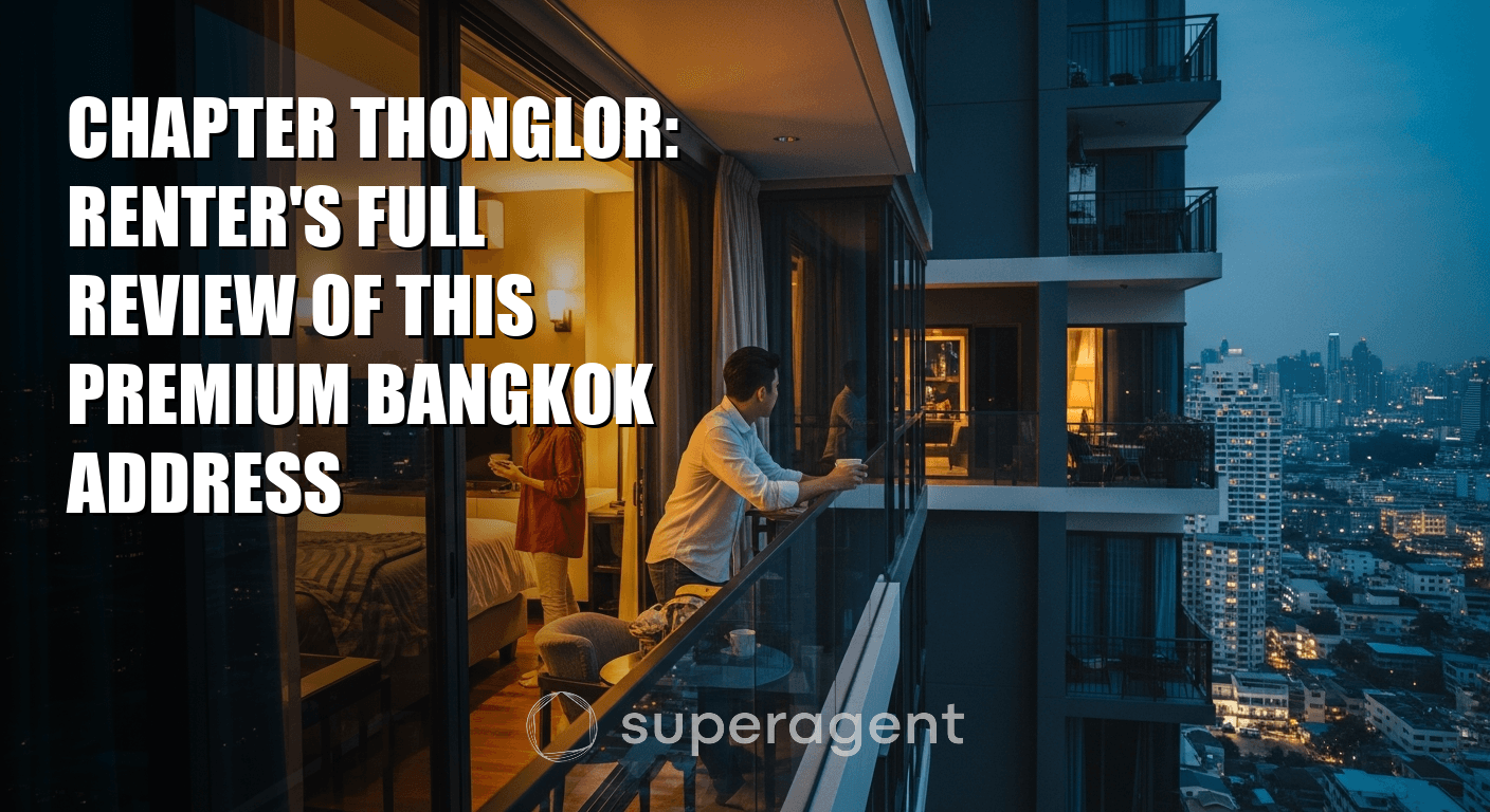 Chapter Thonglor: Renter's Full Review of This Premium Bangkok Address