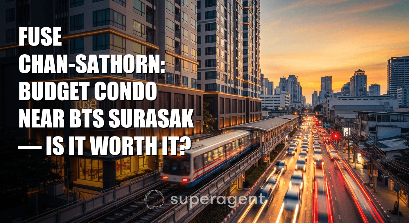 Fuse Chan-Sathorn: Budget Condo Near BTS Surasak — Is It Worth It?