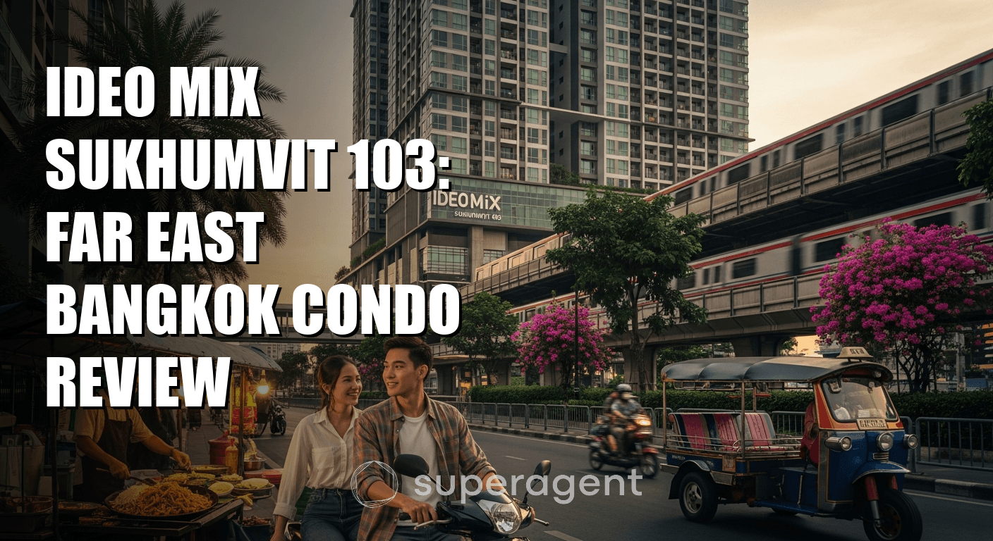Ideo Mix Sukhumvit 103: Far East Bangkok Condo Review