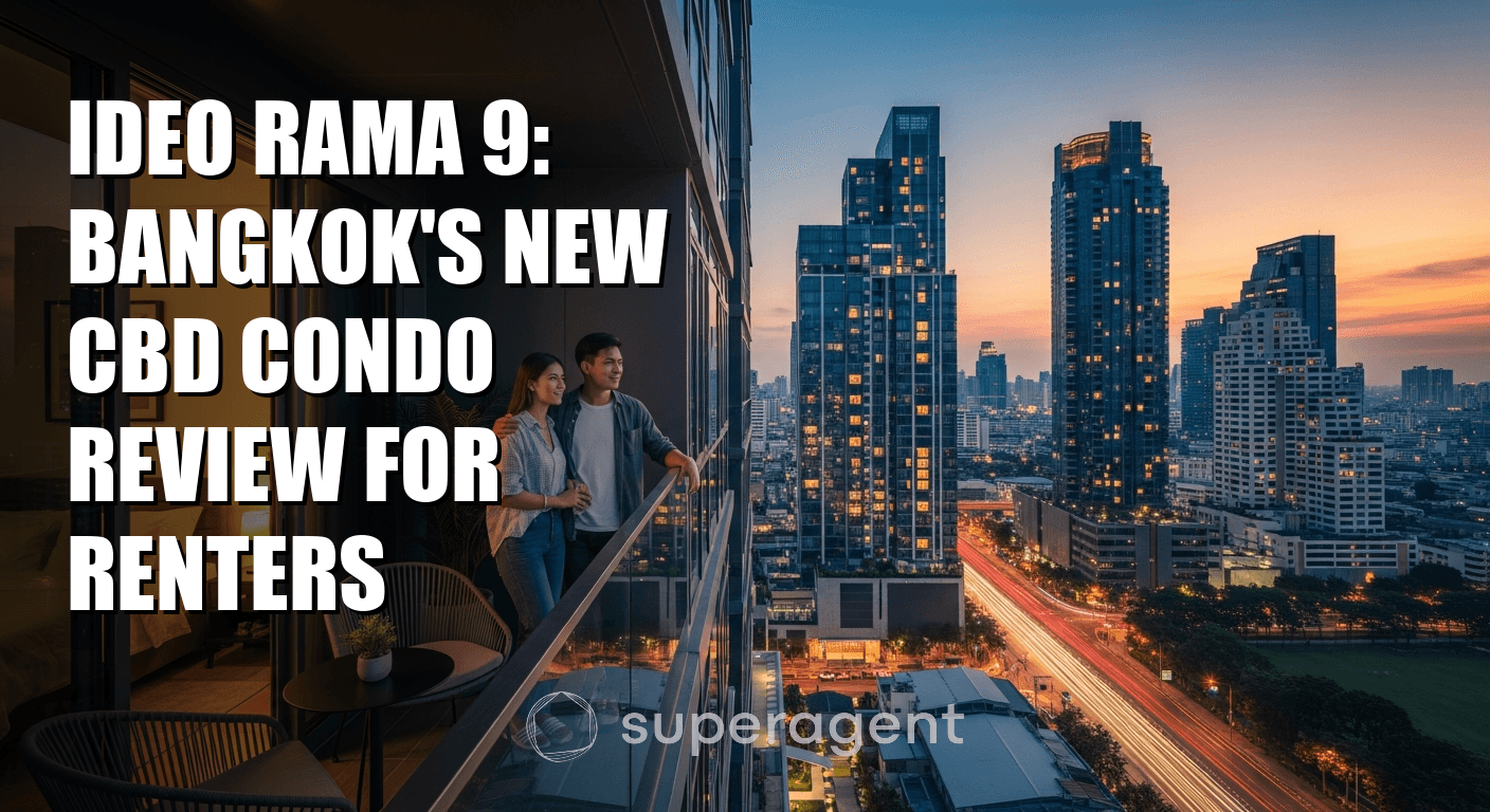 Ideo Rama 9: บทวิจารณ์คอนโดใหม่ของ CBD กรุงเทพสำหรับผู้เช่า