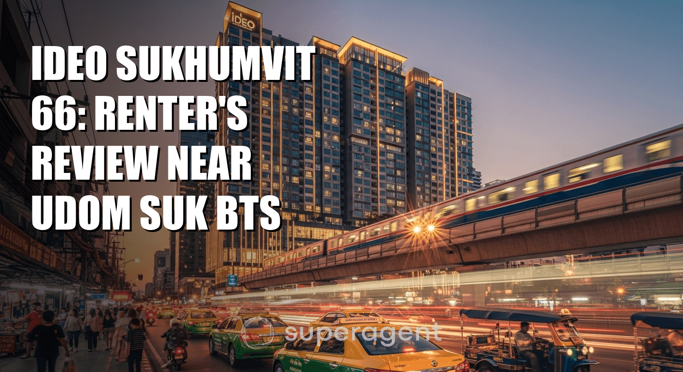Ideo Sukhumvit 66: Renter's Review Near Udom Suk BTS