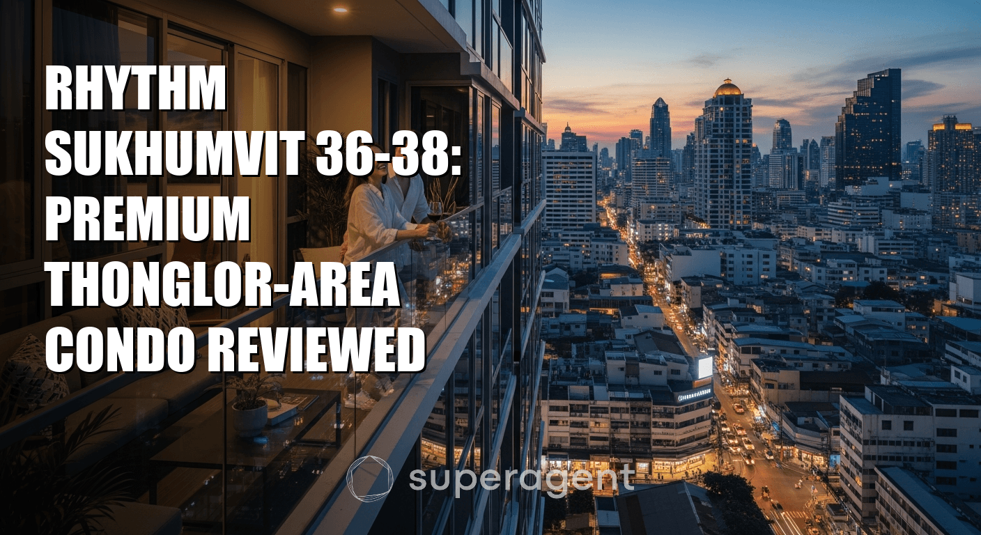 Rhythm Sukhumvit 36-38: Premium Thonglor-Area Condo Reviewed
