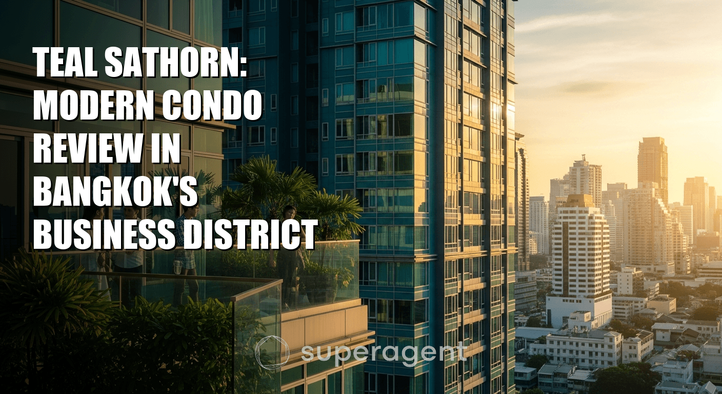Teal Sathorn: Modern Condo Review in Bangkok's Business District