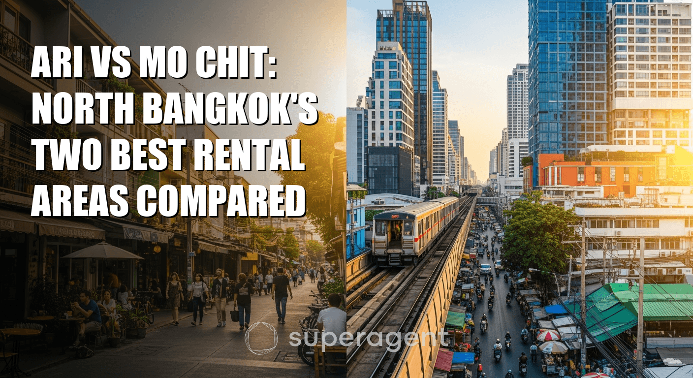 Ari vs Mo Chit: North Bangkok's Two Best Rental Areas Compared