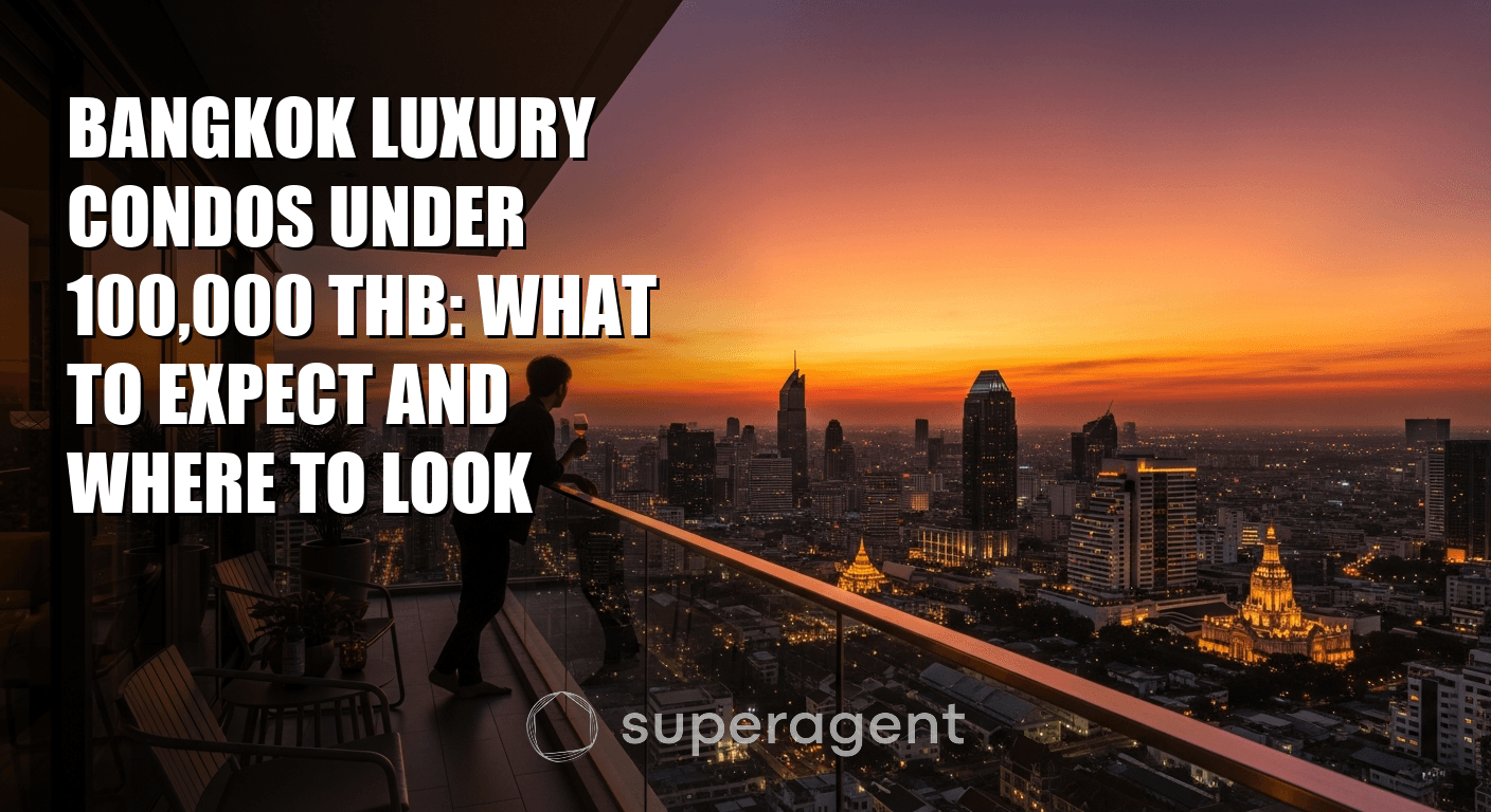 Bangkok Luxury Condos Under 100,000 THB: What to Expect and Where to Look