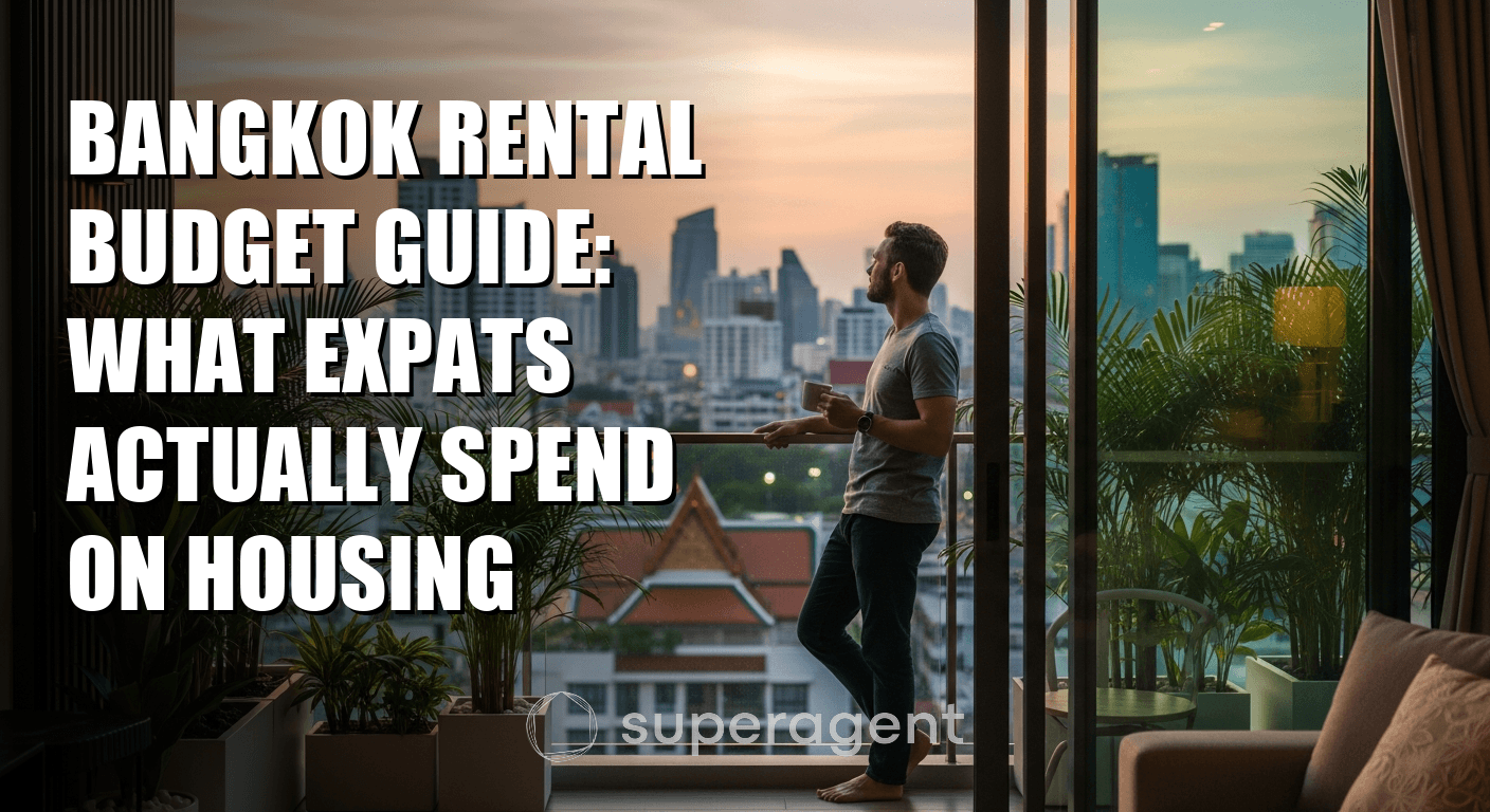 Bangkok Rental Budget Guide: What Expats Actually Spend on Housing