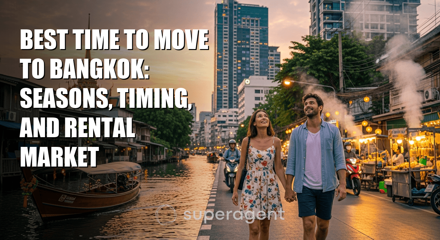 Best Time to Move to Bangkok: Seasons, Timing, and Rental Market