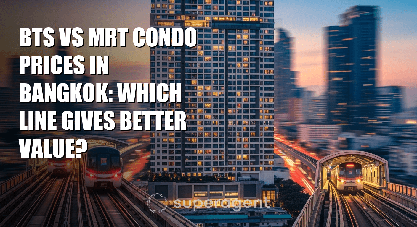 BTS vs MRT Condo Prices in Bangkok: Which Line Gives Better Value?