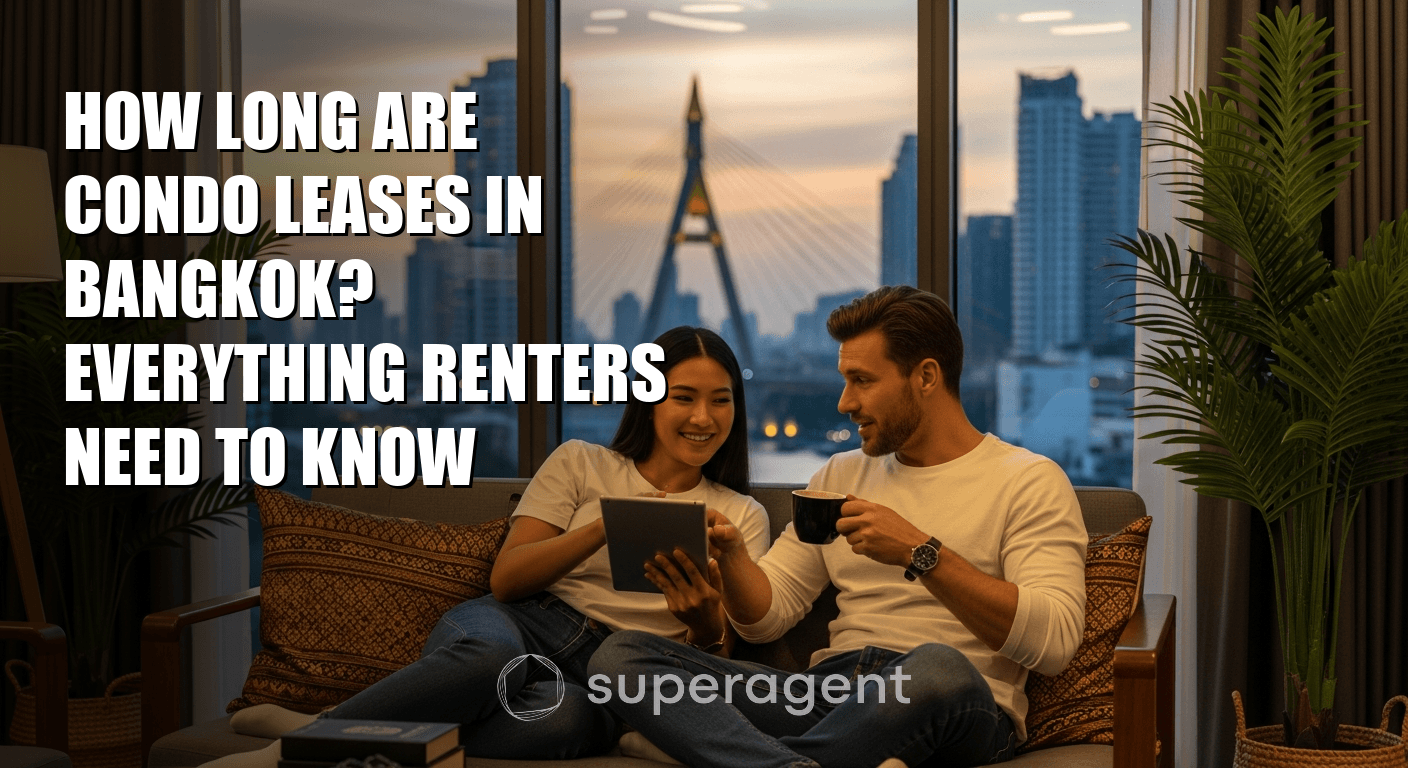 How Long Are Condo Leases in Bangkok? Everything Renters Need to Know