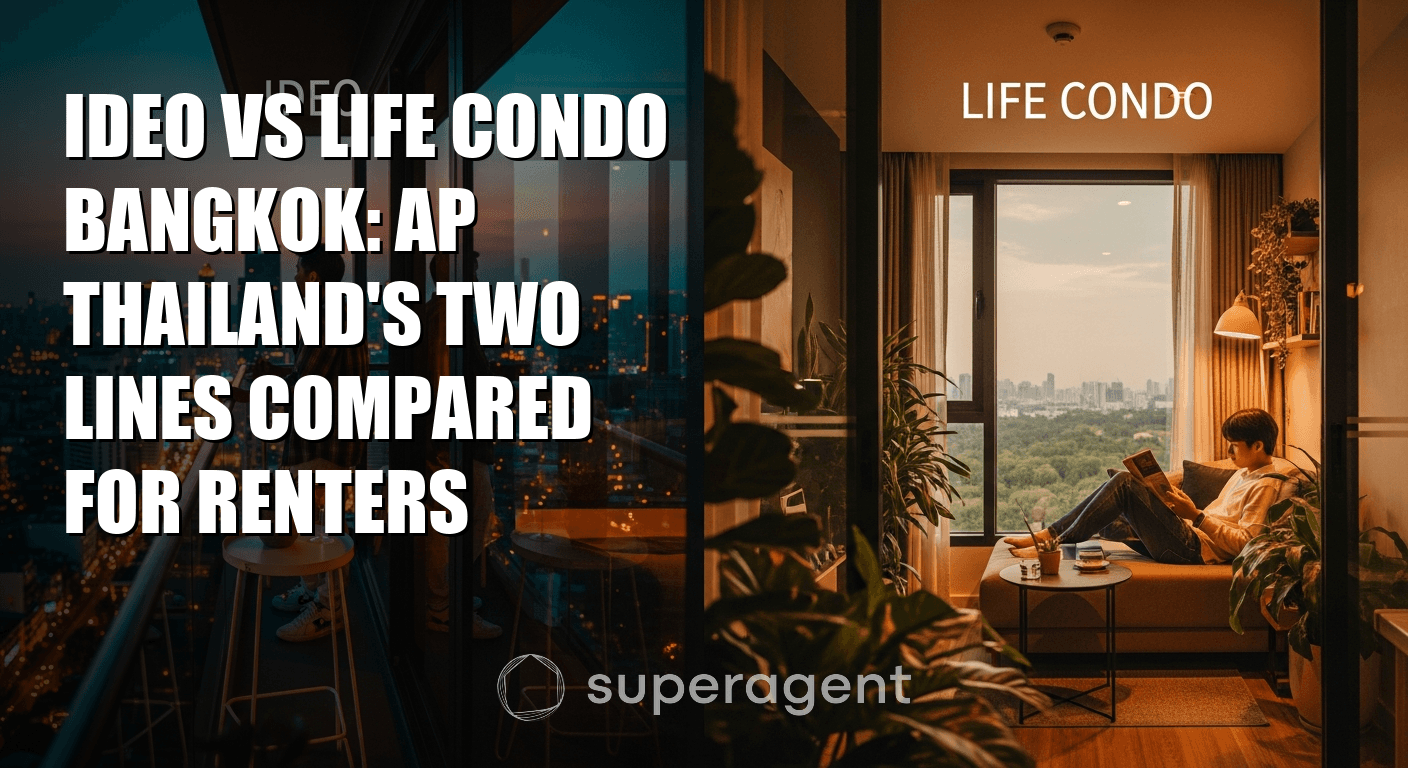 Ideo vs Life Condo Bangkok: AP Thailand's Two Lines Compared for Renters