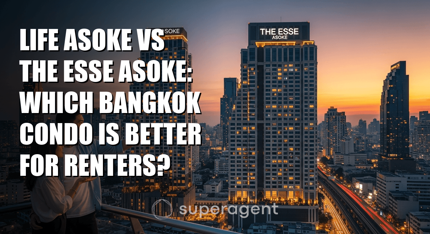 Life Asoke vs The Esse Asoke: Which Bangkok Condo Is Better for Renters?