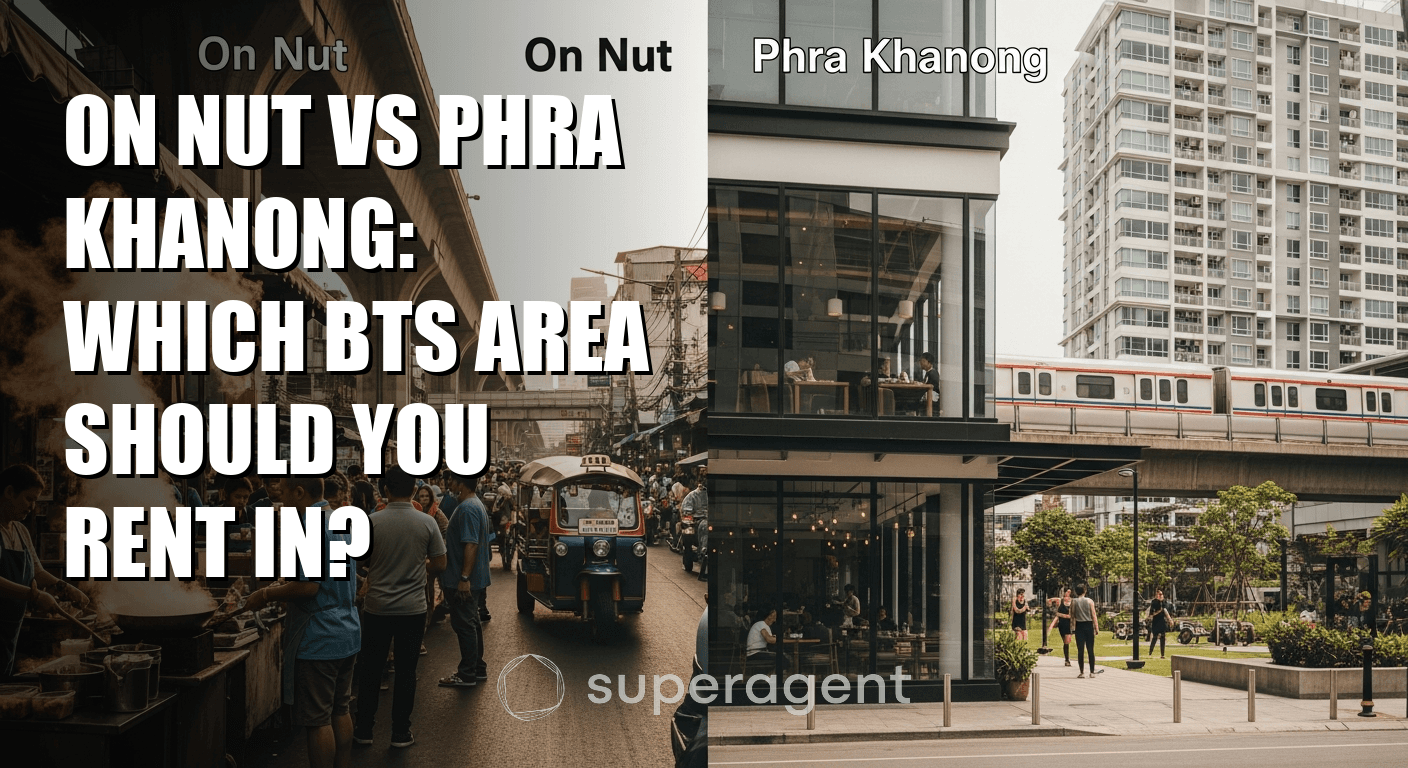 On Nut vs Phra Khanong: Which BTS Area Should You Rent In?