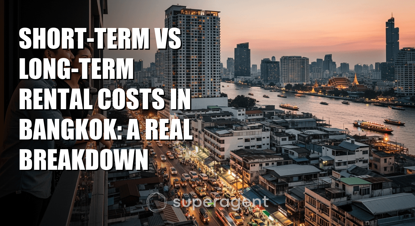 Short-Term vs Long-Term Rental Costs in Bangkok: A Real Breakdown