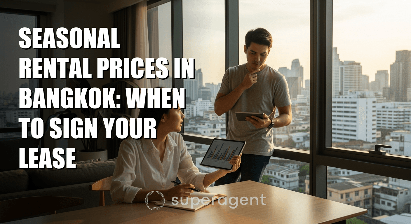 Seasonal Rental Prices in Bangkok: When to Sign Your Lease