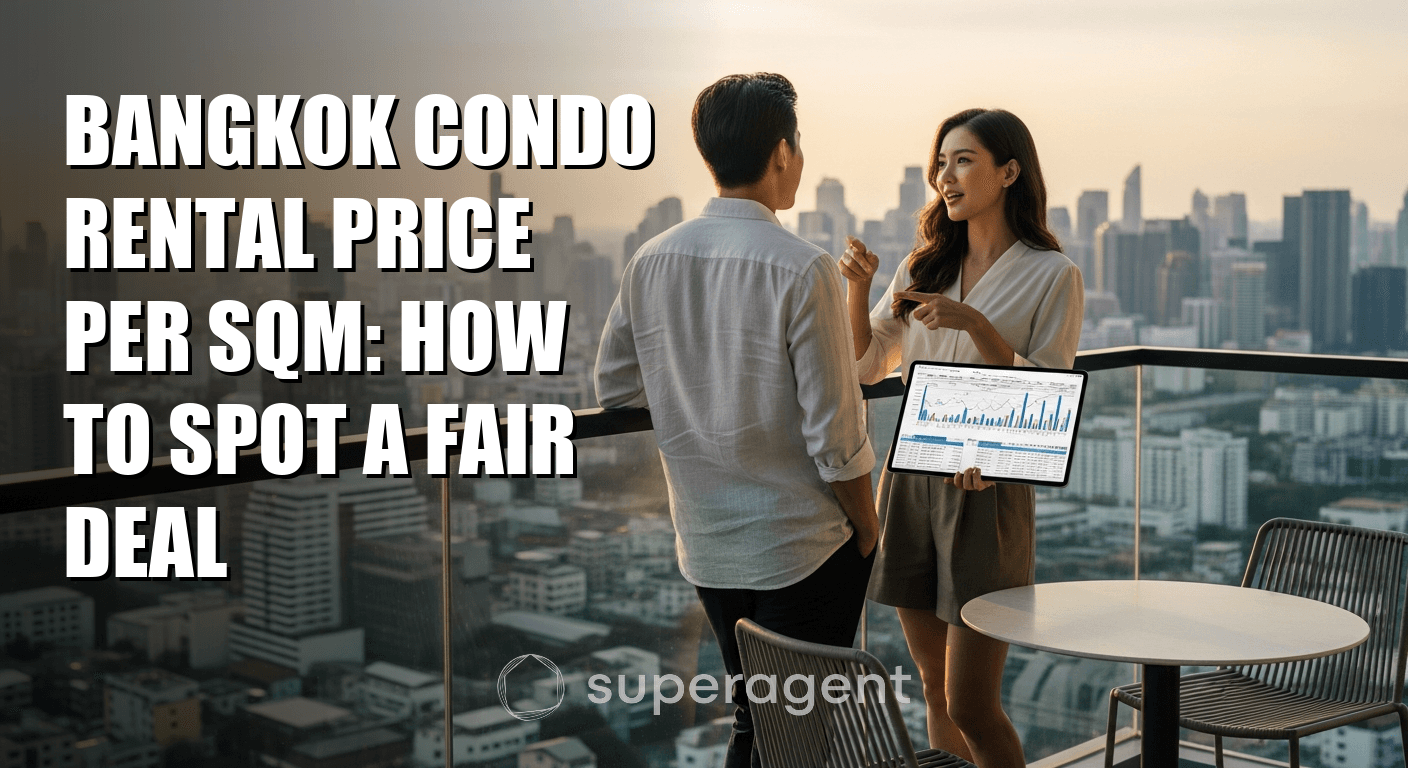 Bangkok Condo Rental Price Per Sqm: How to Spot a Fair Deal
