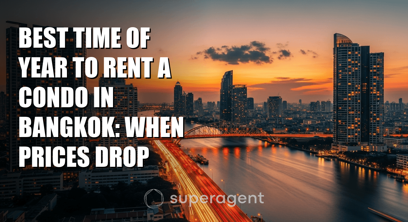 Best Time of Year to Rent a Condo in Bangkok: When Prices Drop