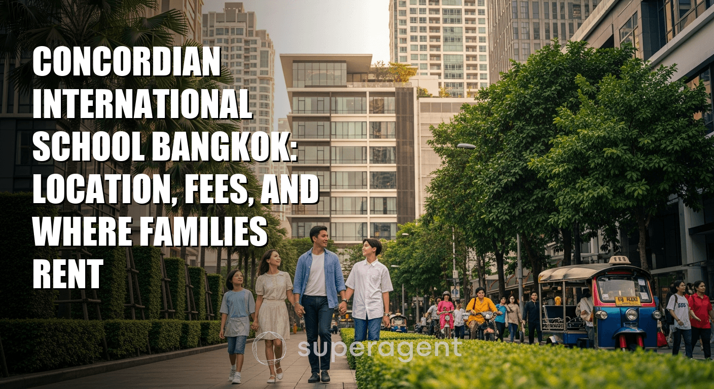 Concordian International School Bangkok: Location, Fees, and Where Families Rent