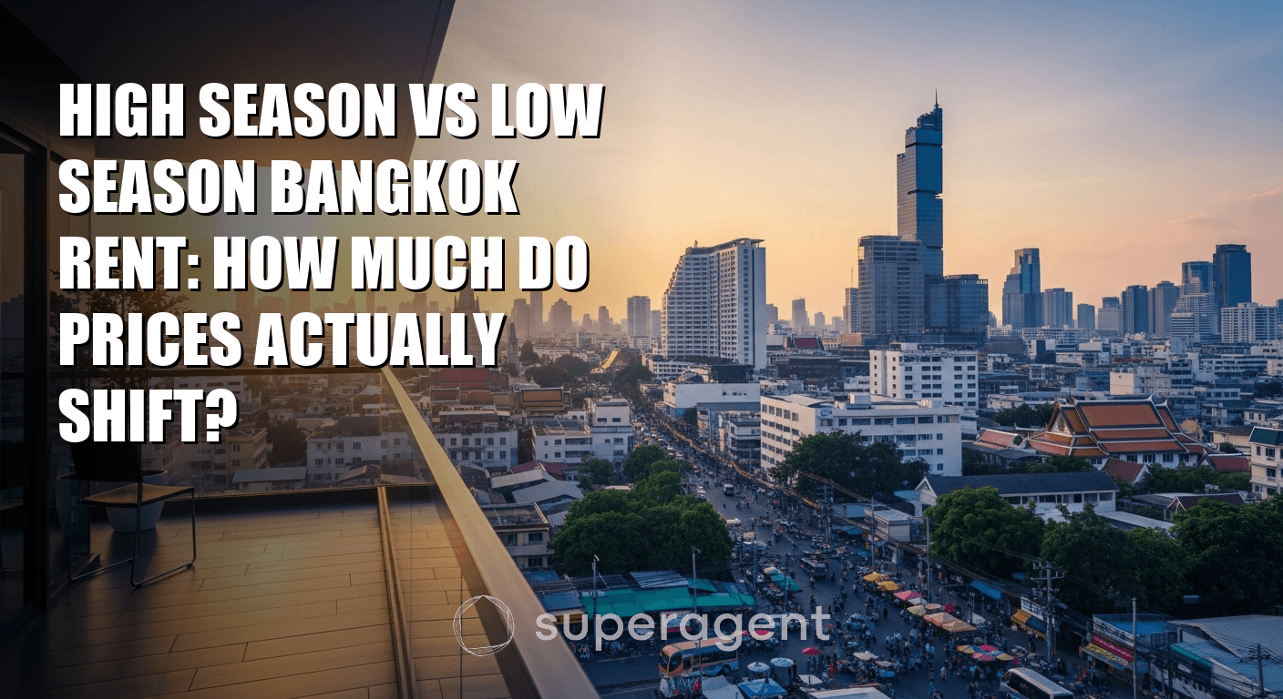 High Season vs Low Season Bangkok Rent: How Much Do Prices Actually Shift?