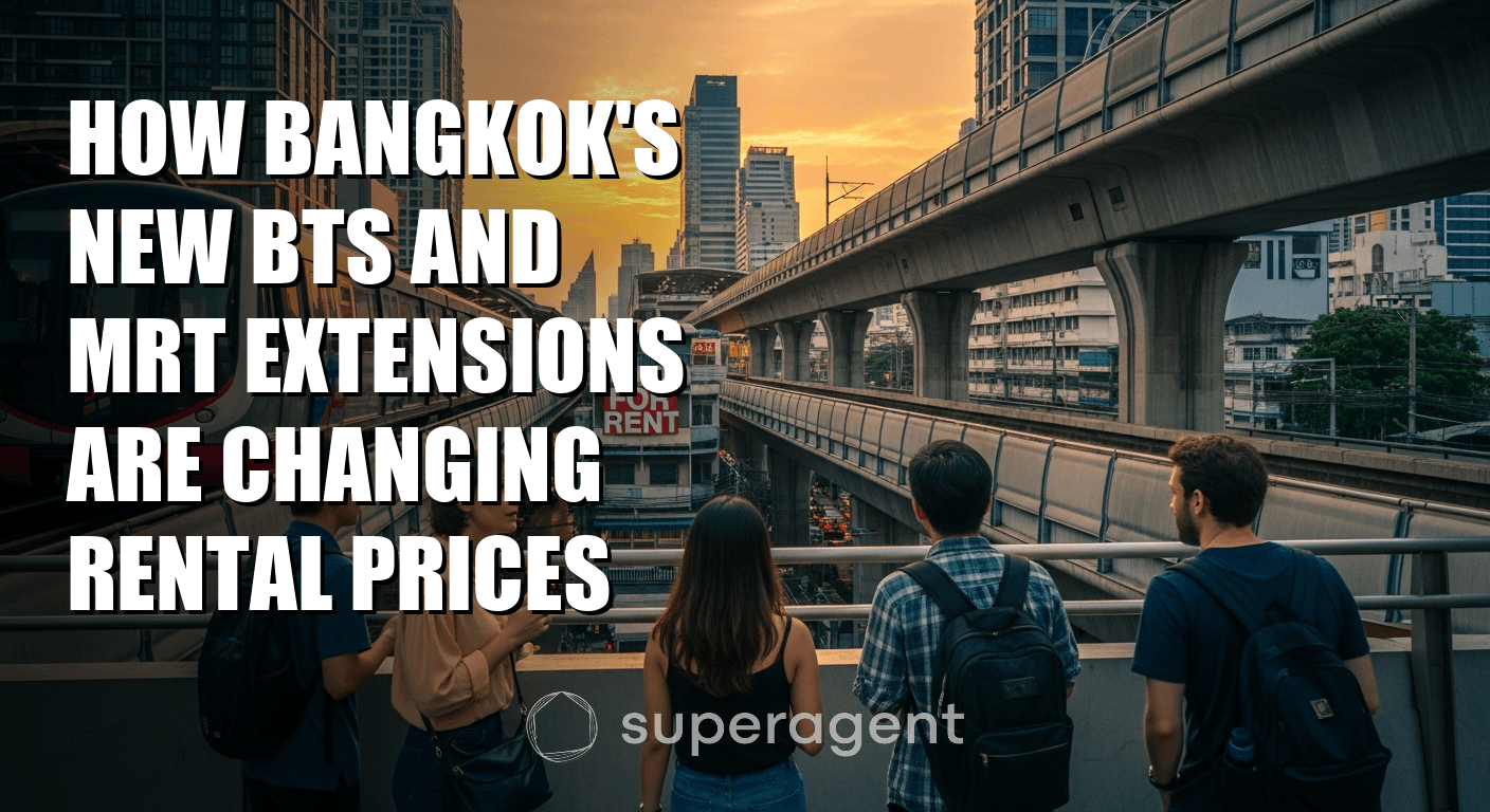 How Bangkok's New BTS and MRT Extensions Are Changing Rental Prices