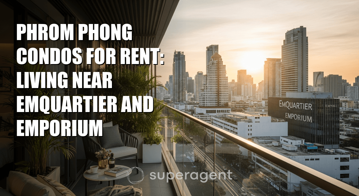 Phrom Phong Condos for Rent: Living Near EmQuartier and Emporium